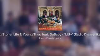 Young Stoner Life & Young Thug feat. DaBaby - "Litty" (Radio Disney-like Edit)