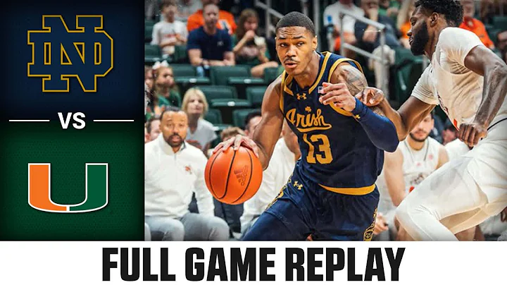 Notre Dame vs. Miami Full Game Replay | 2023-24 ACC Men’s Basketball