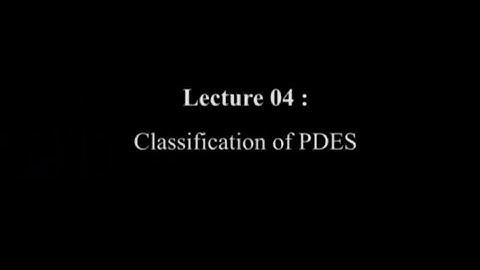 Lec 04: Classification of PDEs #CH24SP #swayamprabha