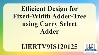 Efficient Design for Fixed-Width Adder-Tree using Carry Select Adder