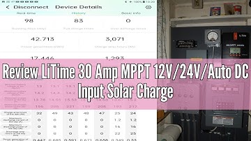 Review LiTime 30 Amp MPPT 12V/24V/Auto DC Input Solar Charge Controller Build-in Bluetooth Module, P
