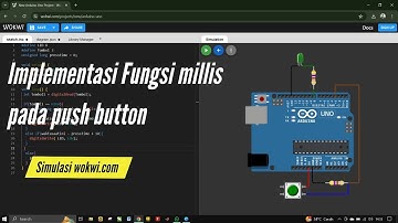 Arduino Uno l Implementasi Fungsi millis pada Push Button ( Simulasi wokwi.com)