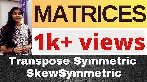 Matrices Part 1 #Transpose #Symmetric #Skewsymmetric #kpsc #cbsemaths  #technicalpsc #capsulehub