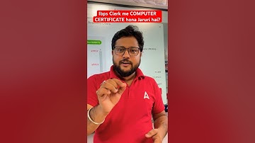 Ibps Clerk me Computer Certificate hona jaruri hai kya?