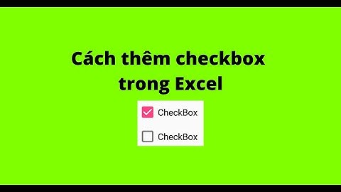 Cách thêm checkbox trong Excel