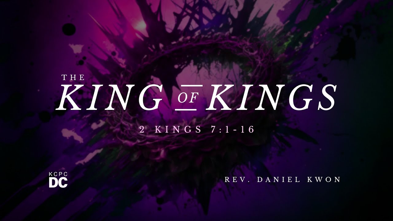 The King of Kings 2 Kings 7116 // KCPC DC // March 12, 2023 YouTube