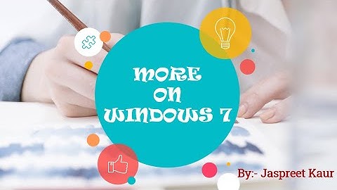 More on windows 7 | Class 6
