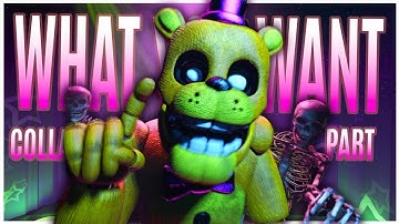 SFM/FNAF - WHAT YOU WANT COLLAB PART FOR @SFlickM