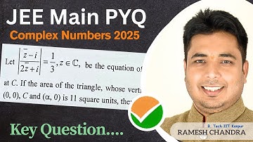 Complex Numbers JEE Main PYQ 2025 ❤️‍🔥🚀| Ramesh Chandra (B.Tech IIT Kanpur)