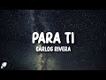 Carlos Rivera - Para Ti (Letra/Lyrics)