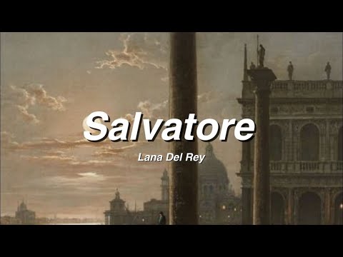 Lana Del Rey Salvatore Lyrics