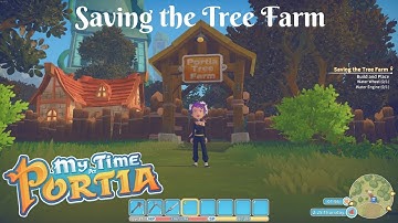 Saving the Tree Farm Mission Walkthrough | My Time at Portia