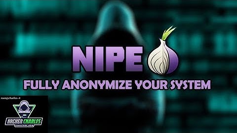 [Hindi] Fully Anonymize Your System With Tor Network Gateway using Nipe | Hacker Charles