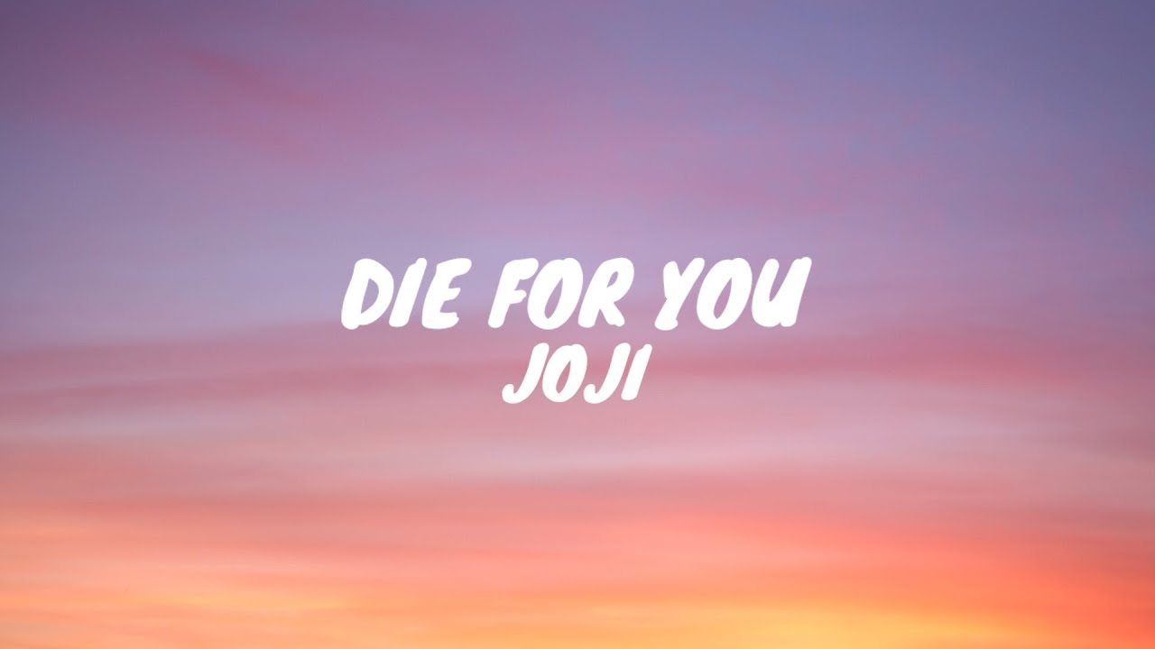 Joji die for you. How do i make you Love me the Weeknd.