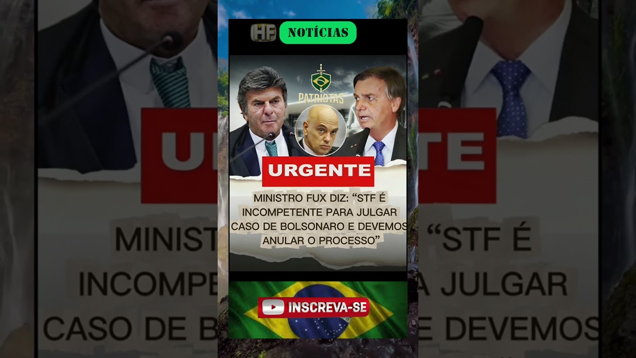 🔥 Fux Crítica ao STF: Processo de Bolsonaro Deve Ser Anulado!