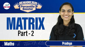 Matrix Part 2 | Class 12 Math | JEE Main 2026 | JEE 2026 Preparation | LIVE | @InfinityLearn-JEE