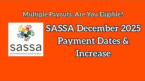 SASSA December 2025 Payment Dates & Increase | Multiple Payouts: Are You Eligible?