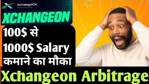 Xchangeon Arbitrage Trading | Xchangeon Arbitrage Salary कमाने का मौका |