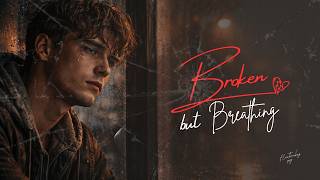 Broken but Breathing ( Lyrics) | Deep Emotional & Healing Song