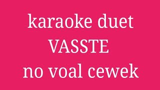 Karaoke duet vaaste no vocal cewek