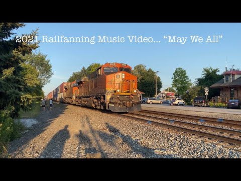 2021 Railfanning Music Video “May We All”