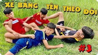 Anh Ba Phải | Lầy Đi Ngại Chi - Xé Bảng Tên Phần 3 - Xé Bảng Tên Theo Đội