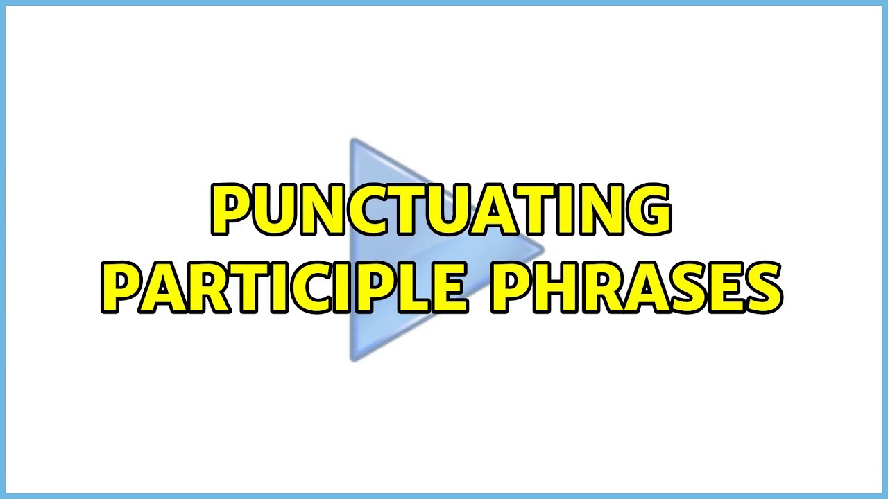 punctuating-participle-phrases-youtube