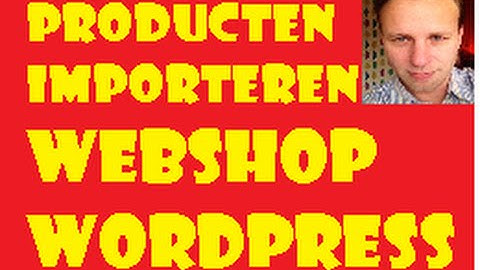 Producten Importeren Webshop via XML CSV