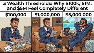 3 Wealth Thresholds: Why $100k, $1M, and $5M Feel Completely Different