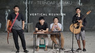 NAFF - TERENDAP LARAKU || AKUSTIK COVER WITH APK REAL DRUM & ORG24 || VERTICAL REUNION