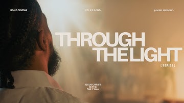 Through the Light: The Series | Episode Zero (Official Premiere)