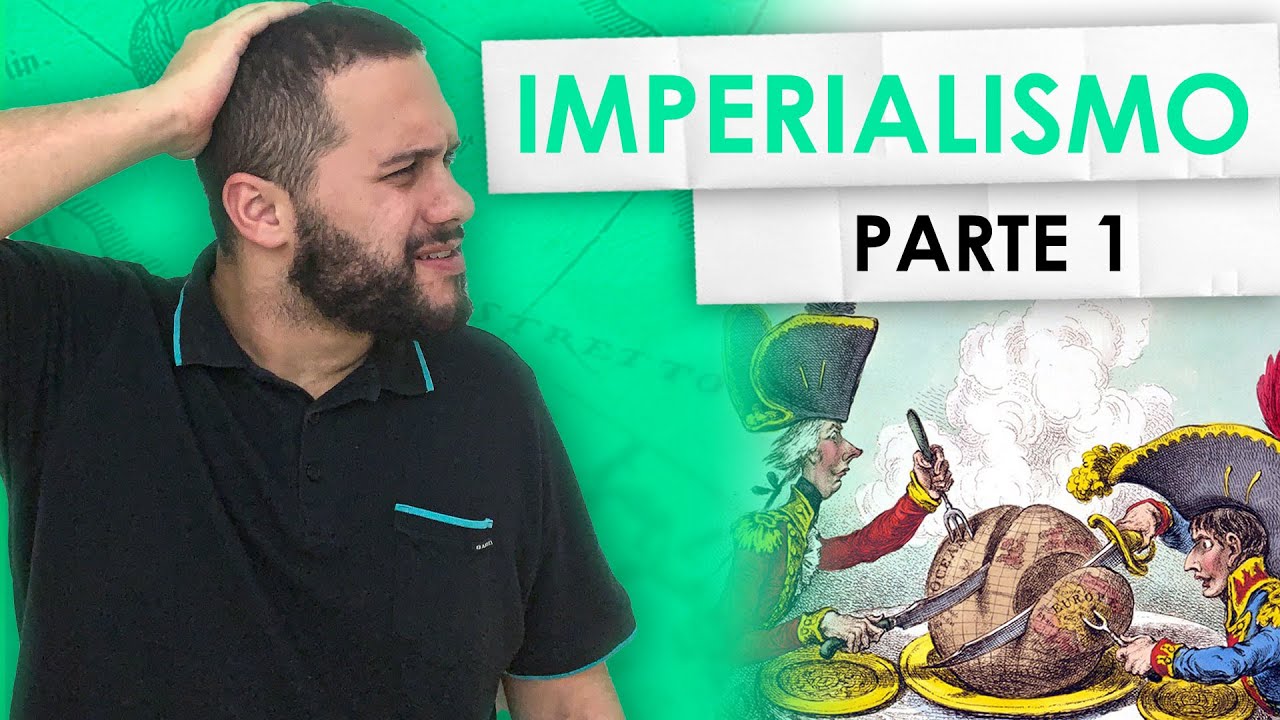 Imperialismo (Parte 1) - SOS História {Prof.Pedro Riccioppo}