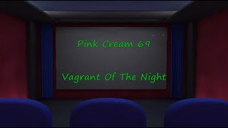 Pink Cream 69 - Vagrant Of The Night