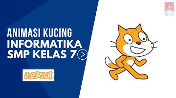 Membuat Animasi Kucing bergerak menggunakan Scratch-Informatika Kelas 7|PLB