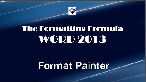 Word 2013   Format Painter-Learn how to copy formatting characteristics