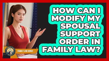 How Can I Modify My Spousal Support Order In Family Law? - Family Law Gurus