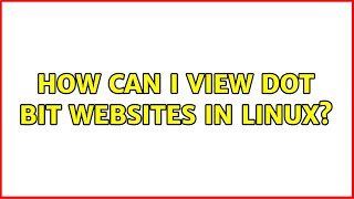 Ubuntu How Can I View Dot Bit Websites In Linux?