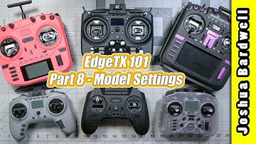 EdgeTX 101 - Ep08 - Model Settings