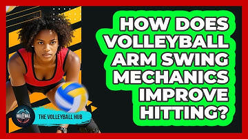 How Does Volleyball Arm Swing Mechanics Improve Hitting? - The Volleyball Hub