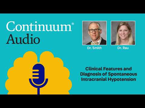 Clinical Features and Diagnosis of Spontaneous Intracranial Hypotension With Dr Jill Rau