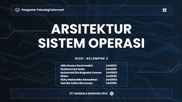 ARSITEKTUR SISTEM OPERASI | Tugas Mata Kuliah Pengantar Teknologi Informasi