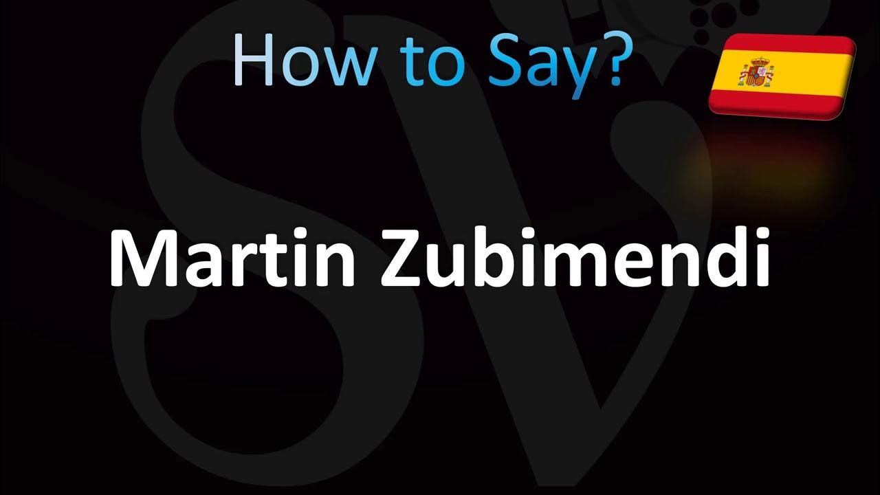 how-to-pronounce-martin-zubimendi-correctly-youtube
