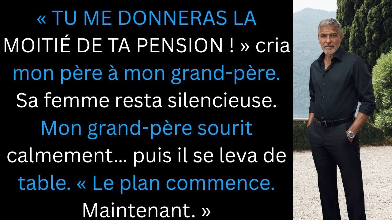 Tu me donneras la moitié de ta pension  dit mon père à mon grandpère Mais quand il se leva de table