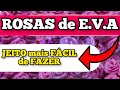 DIY ROSA DE EVA FÁCIL SEM FRISADOR || COMO FAZER ROSA DE EVA PASSO A PASSO SEM MOLDE?