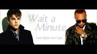 Justin Bieber - Wait a Minute ft.Tyga (Official Audio)
