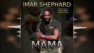 Imar Shephard - Mama [Dug One Records] Release 2023