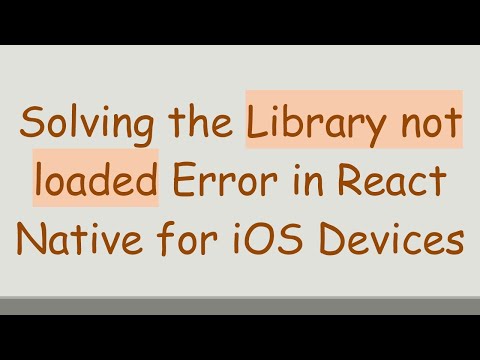 Solving the Library not loaded Error in React Native for iOS Devices