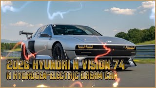 2026 Hyundai N Vision 74 A Hydrogenelectric Dream Car