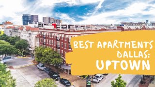 5 BEST DALLAS APARTMENTS: UPTOWN