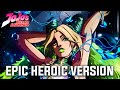 Jjba  jolyne theme  epic heroic version